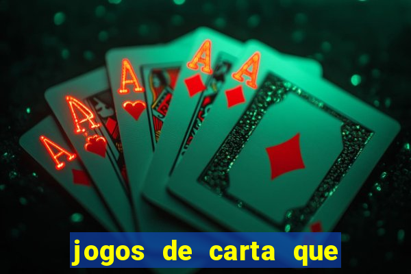 jogos de carta que ganha dinheiro